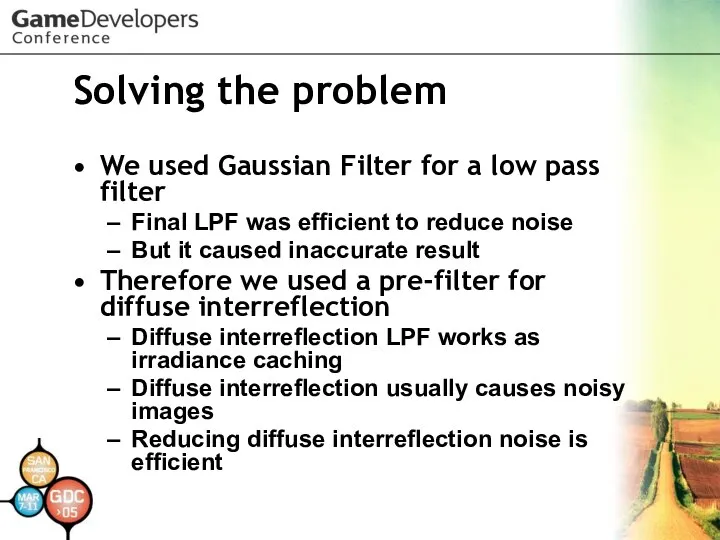 Solving the problem We used Gaussian Filter for a low pass