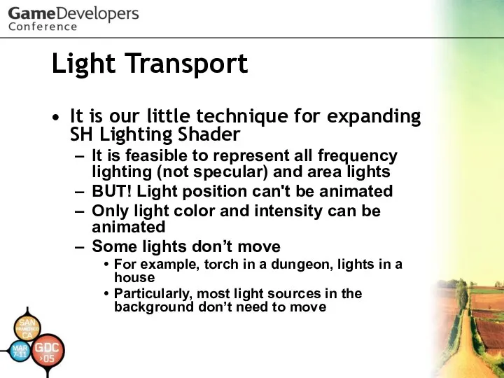 Light Transport It is our little technique for expanding SH Lighting