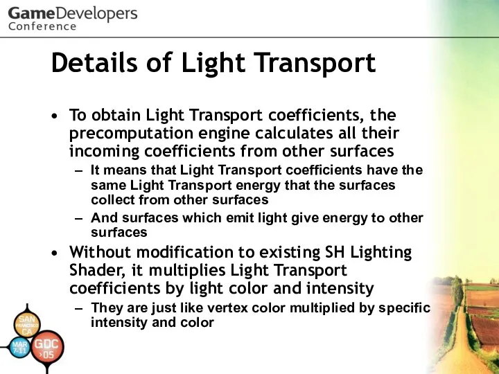 Details of Light Transport To obtain Light Transport coefficients, the precomputation