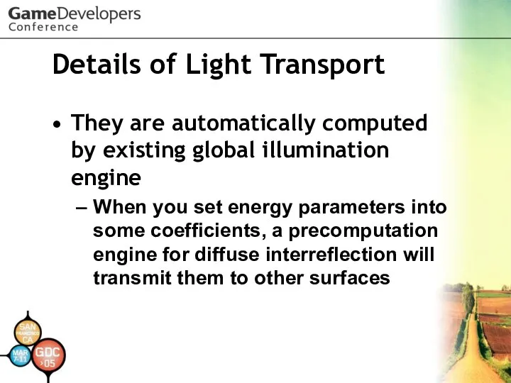 Details of Light Transport They are automatically computed by existing global