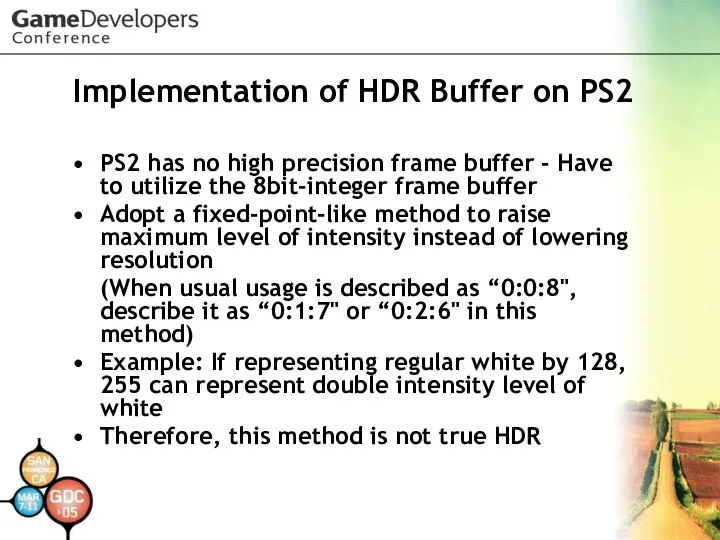 Implementation of HDR Buffer on PS2 PS2 has no high precision