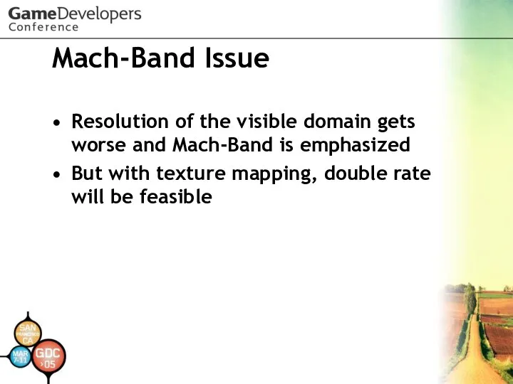 Mach-Band Issue Resolution of the visible domain gets worse and Mach-Band