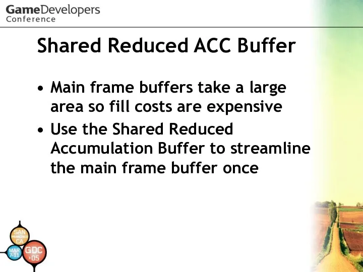 Shared Reduced ACC Buffer Main frame buffers take a large area