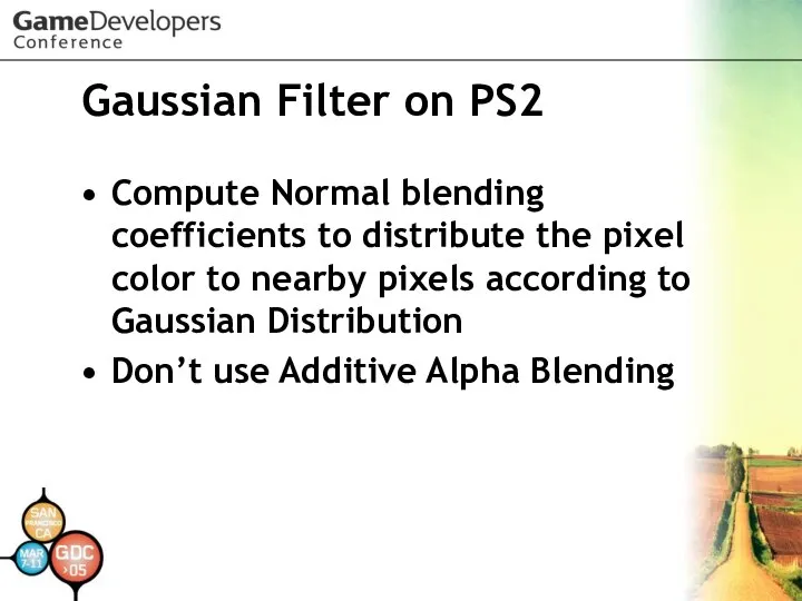 Gaussian Filter on PS2 Compute Normal blending coefficients to distribute the