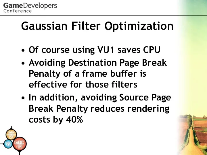 Gaussian Filter Optimization Of course using VU1 saves CPU Avoiding Destination