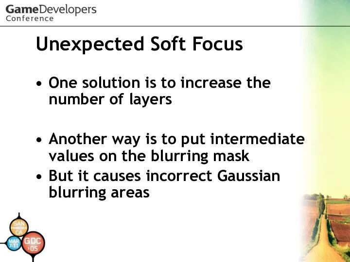 Unexpected Soft Focus One solution is to increase the number of