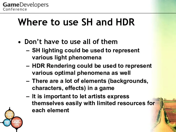 Where to use SH and HDR Don’t have to use all