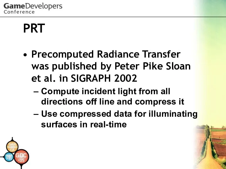 PRT Precomputed Radiance Transfer was published by Peter Pike Sloan et