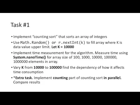 Task #1 Implement “counting sort” that sorts an array of integers