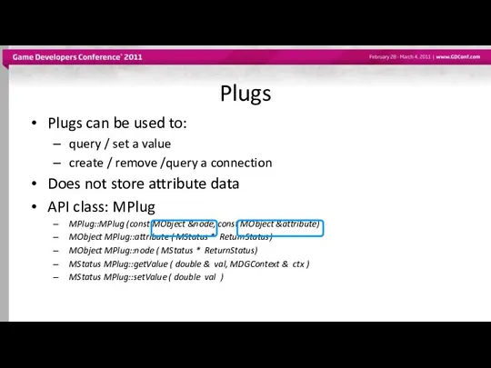 Plugs Plugs can be used to: query / set a value