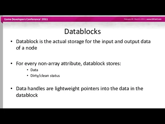Datablocks Datablock is the actual storage for the input and output