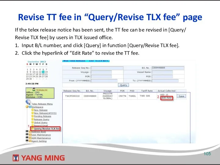 Revise TT fee in “Query/Revise TLX fee” page If the telex