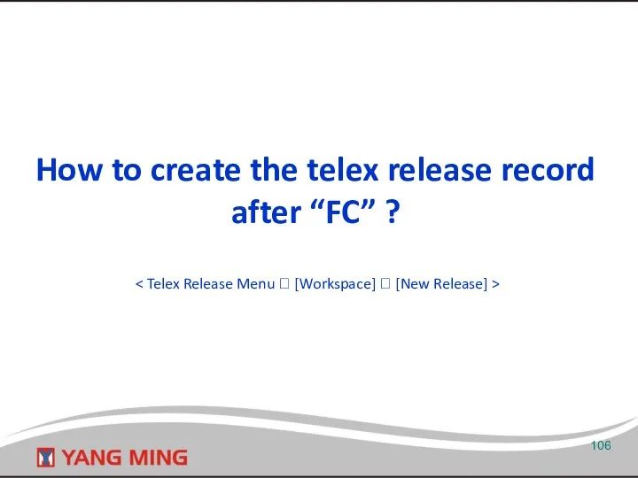 How to create the telex release record after “FC” ?