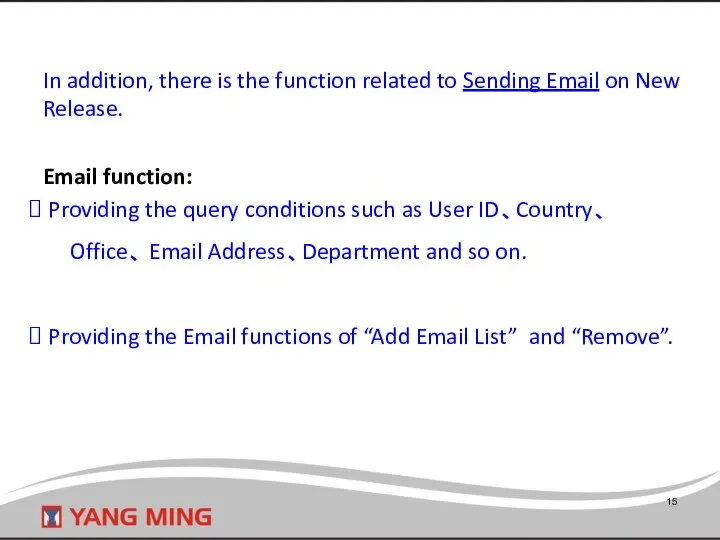 In addition, there is the function related to Sending Email on