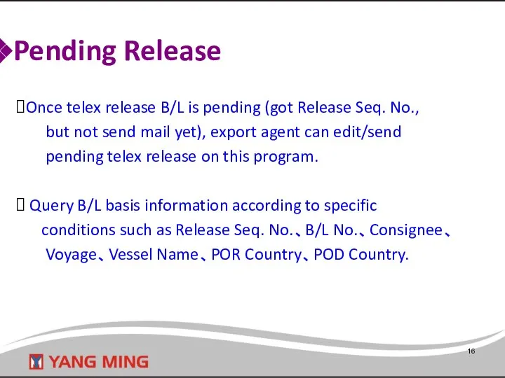 Pending Release Once telex release B/L is pending (got Release Seq.