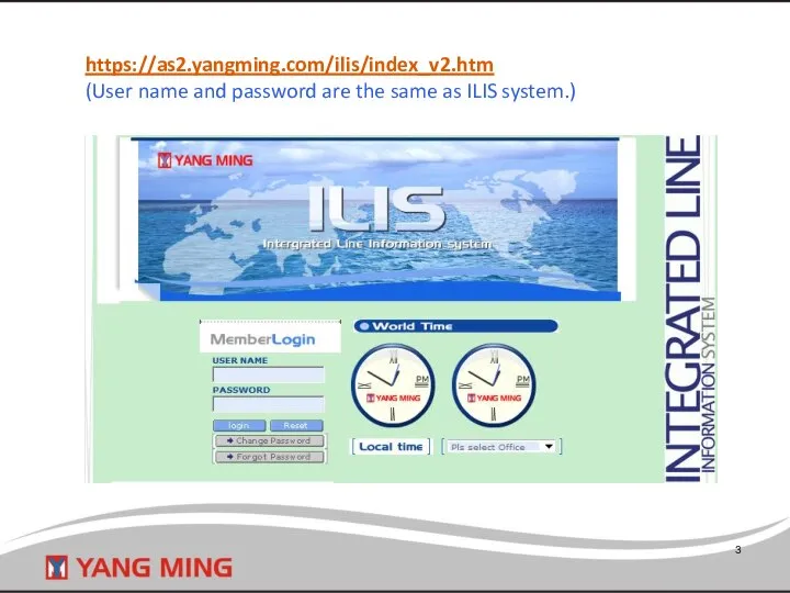 https://as2.yangming.com/ilis/index_v2.htm (User name and password are the same as ILIS system.)