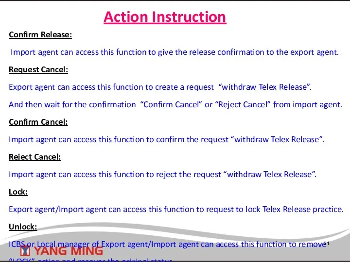Action Instruction Confirm Release: Import agent can access this function to