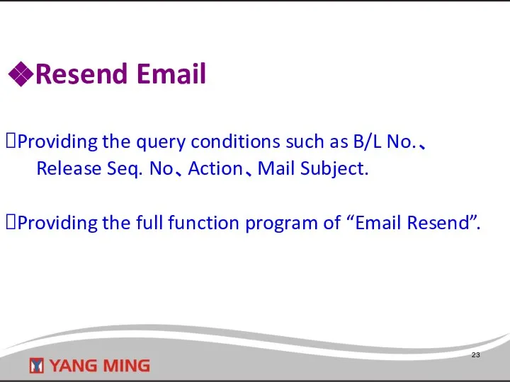 Resend Email Providing the query conditions such as B/L No.、 Release