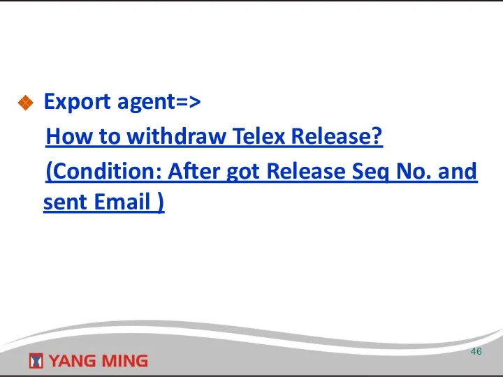 Export agent=> How to withdraw Telex Release? (Condition: After got Release