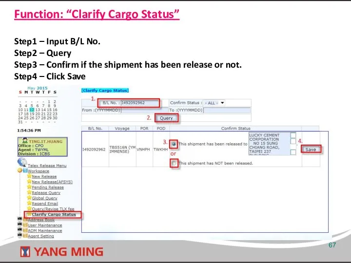 Function: “Clarify Cargo Status” Step1 – Input B/L No. Step2 –