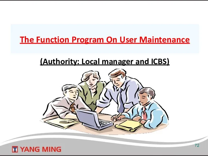 The Function Program On User Maintenance (Authority: Local manager and ICBS)