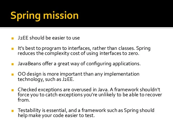 Spring mission J2EE should be easier to use It's best to