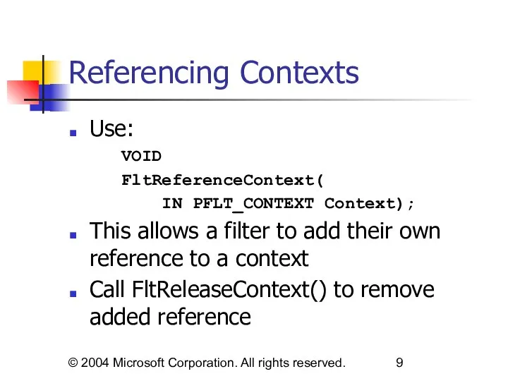 © 2004 Microsoft Corporation. All rights reserved. Referencing Contexts Use: VOID