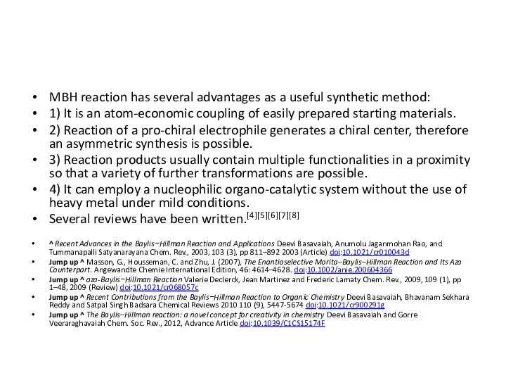 MBH reaction has several advantages as a useful synthetic method: 1)