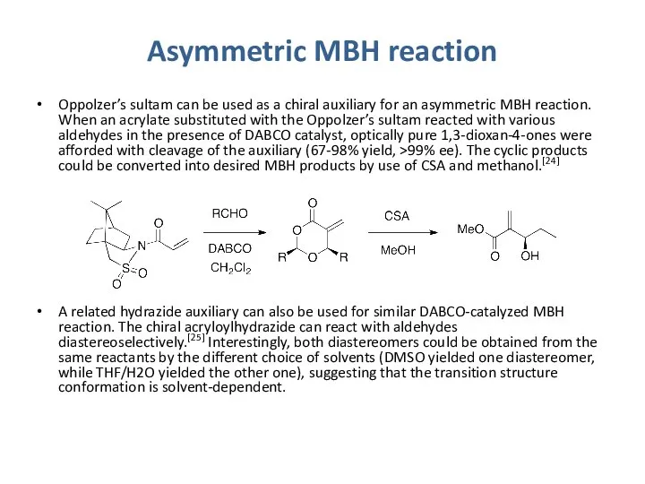 Asymmetric MBH reaction Oppolzer’s sultam can be used as a chiral