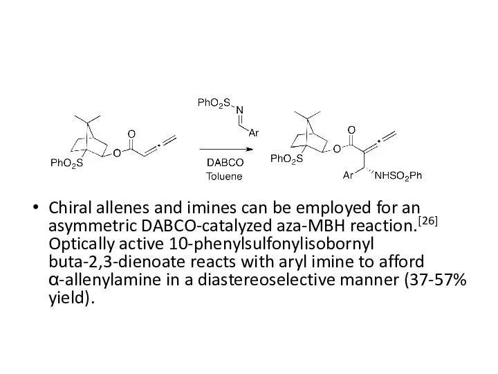 Chiral allenes and imines can be employed for an asymmetric DABCO-catalyzed