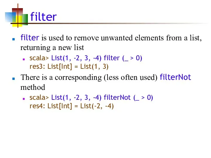 filter filter is used to remove unwanted elements from a list,