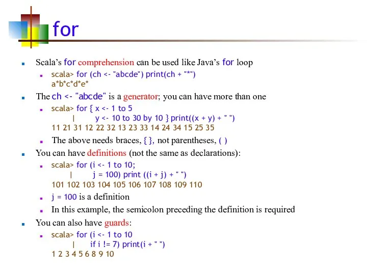 for Scala’s for comprehension can be used like Java’s for loop