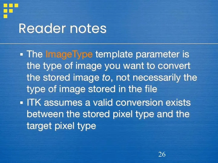 Reader notes The ImageType template parameter is the type of image