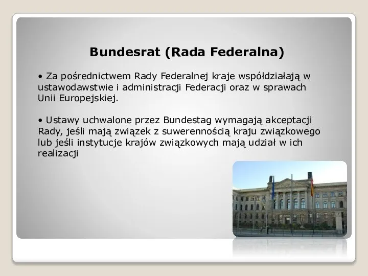 Bundesrat (Rada Federalna) • Za pośrednictwem Rady Federalnej kraje współdziałają w