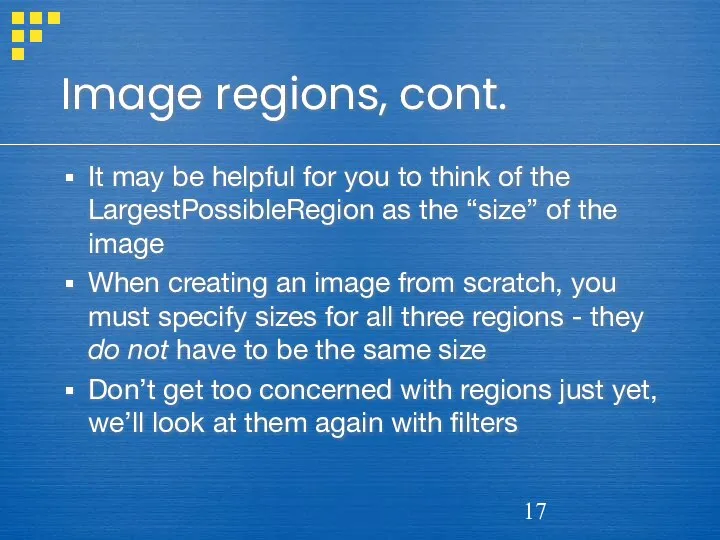 Image regions, cont. It may be helpful for you to think