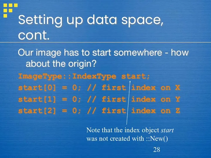 Setting up data space, cont. Our image has to start somewhere