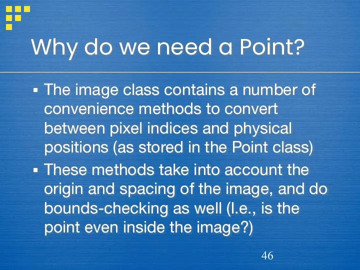 Why do we need a Point? The image class contains a