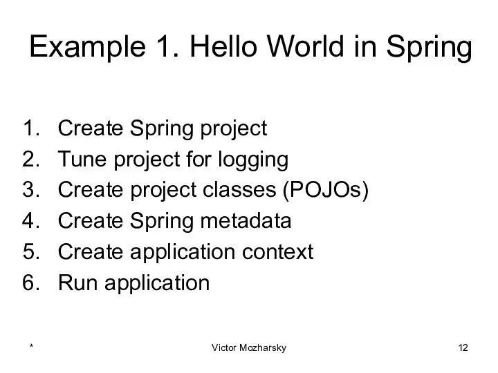 Example 1. Hello World in Spring Create Spring project Tune project