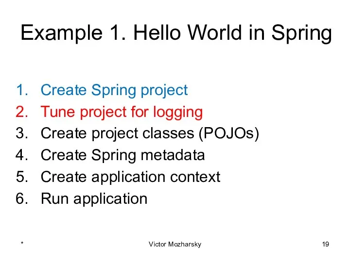 Example 1. Hello World in Spring Create Spring project Tune project