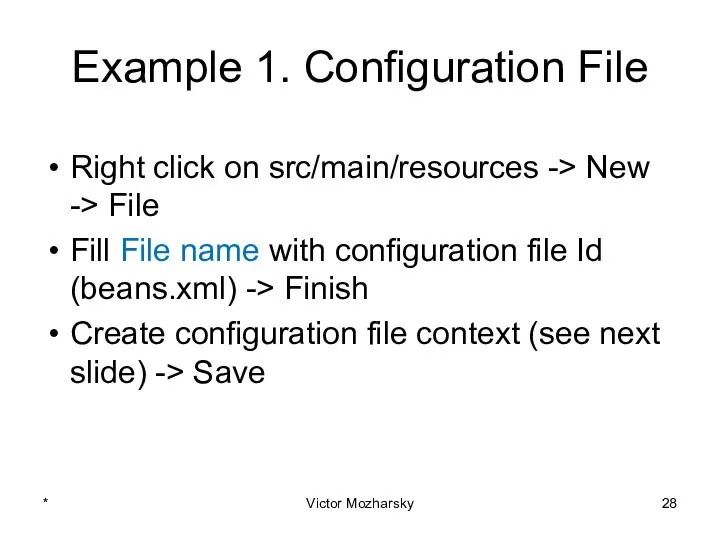 Example 1. Configuration File Right click on src/main/resources -> New ->