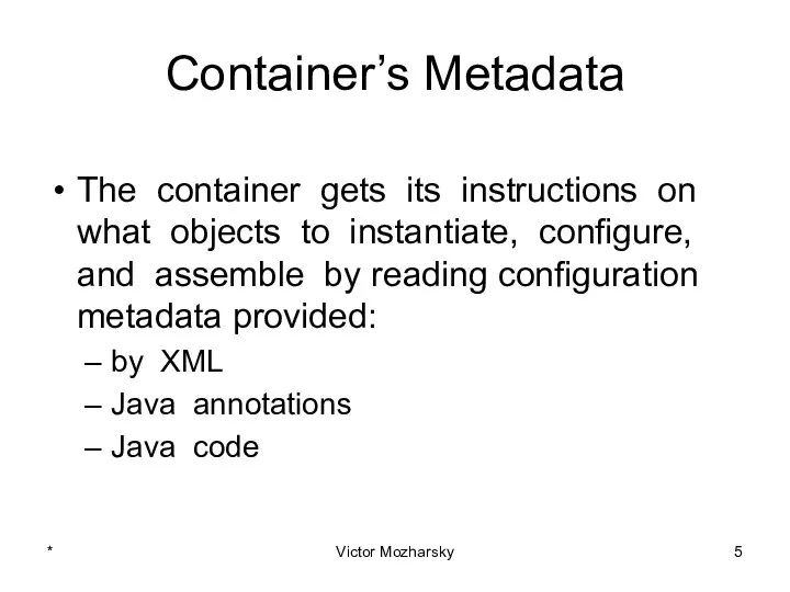 Container’s Metadata The container gets its instructions on what objects to