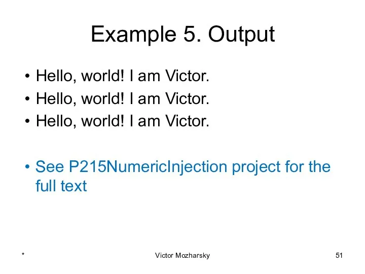 Example 5. Output Hello, world! I am Victor. Hello, world! I