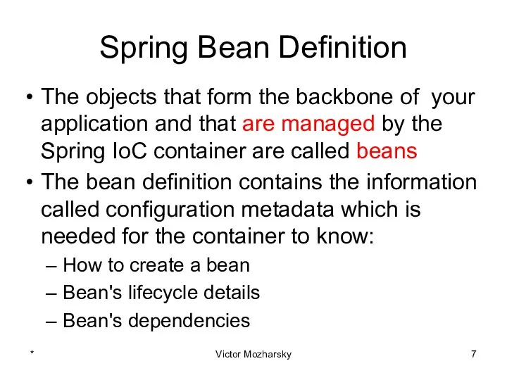 Spring Bean Definition The objects that form the backbone of your