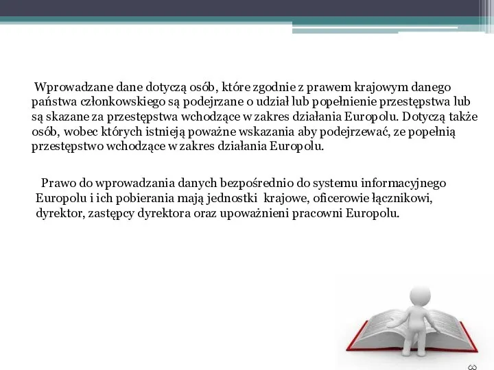 Prawo do wprowadzania danych bezpośrednio do systemu informacyjnego Europolu i ich