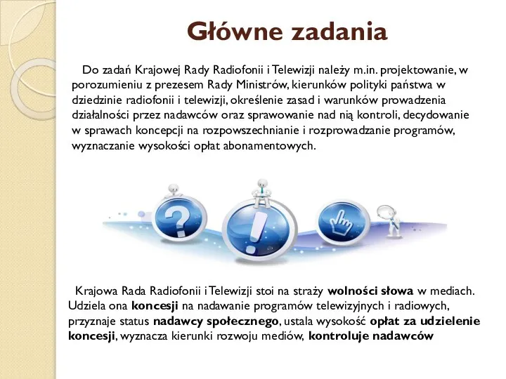 Główne zadania Do zadań Krajowej Rady Radiofonii i Telewizji należy m.in.