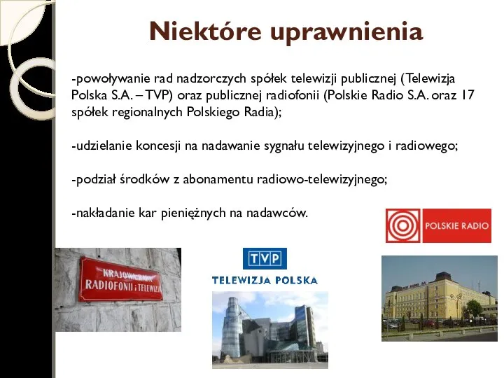 Niektóre uprawnienia -powoływanie rad nadzorczych spółek telewizji publicznej (Telewizja Polska S.A.