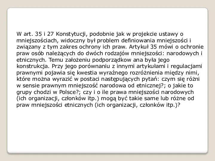 W art. 35 i 27 Konstytucji, podobnie jak w projekcie ustawy