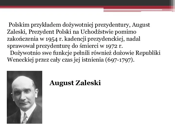 Polskim przykładem dożywotniej prezydentury, August Zaleski, Prezydent Polski na Uchodźstwie pomimo