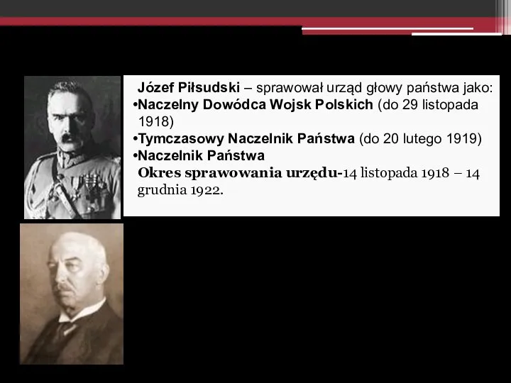 Królestwo Polskie i II Rzeczpospolita (1918–1939) Józef Piłsudski – sprawował urząd