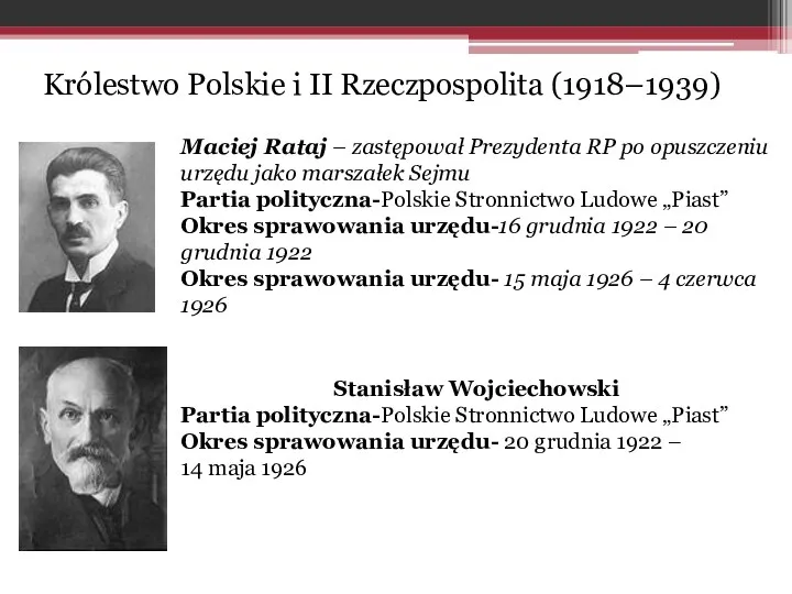 Królestwo Polskie i II Rzeczpospolita (1918–1939) Maciej Rataj – zastępował Prezydenta